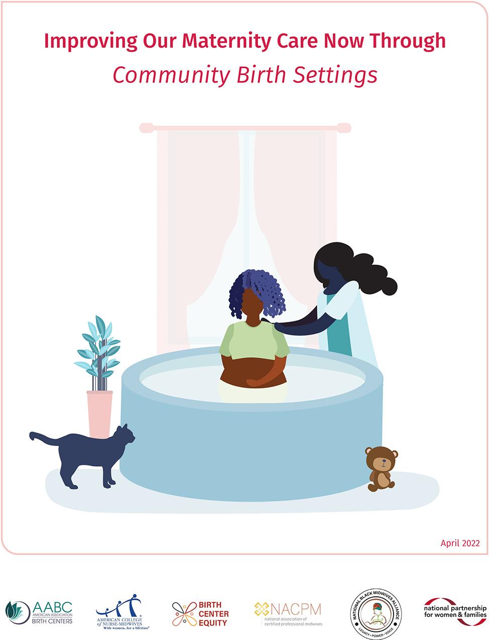 Improving Our Maternity Care Now Through Community Birth Settings report cover with an illustration of a woman and a doula in a water birth setting